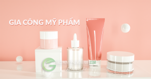 Một số lưu ý khi chọn đối tác gia công mỹ phẩm