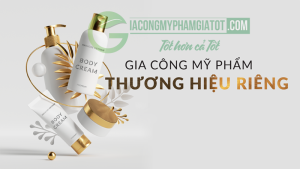 Nhận gia công mỹ phẩm theo yêu cầu